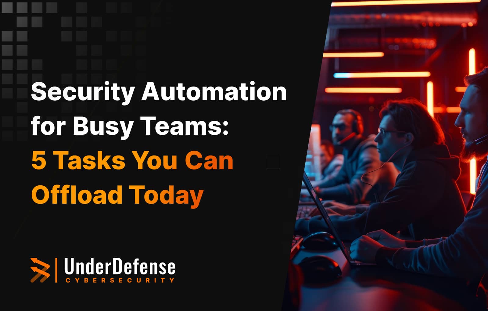 Security Automation for Busy Teams  5 Tasks You Can Offload Today (1)